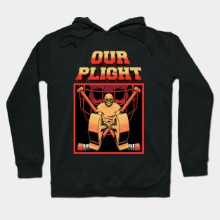 OUR PLIGHT Hoodie